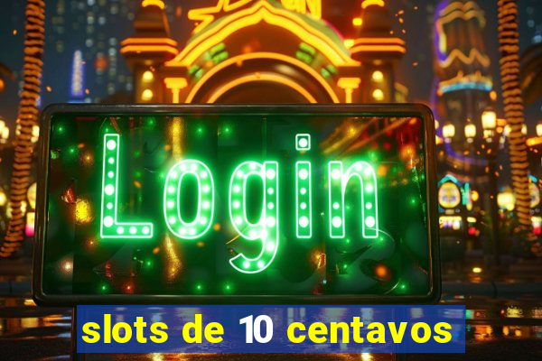 slots de 10 centavos